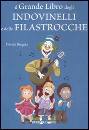 BREGOLA DAVIDE, Il grande libro degli indovinelli e filastrocche