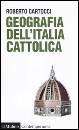 CARTOCCI ROBERTO, Geografia dell
