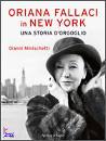 MINISCHETTI GIANNI, Oriana fallaci in New York Una storia d