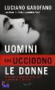 GAROFANO LUCIANO, Uomini che uccidono le donne