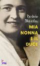 Mussolini Rachele, mia nonna e il duce