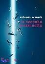 Scurati Antonio, la seconda mezzanotte