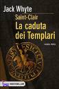 WHYTE JACK, La caduta dei templari