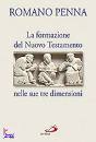 PENNA ROMANO, La formazione del nuovo testamento