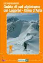 NAVARINI LUCIANO, Guida di sci alpinismo dei Lagori - Cima d