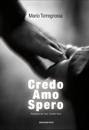 TORREGROSSA MARIO, Credo amo spero