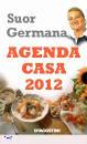 SUOR GERMANA, Agenda casa 2012