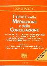 MAGGIOLI EDITORE, Codice della mediazione nella nuova Conciliazione
