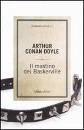 CONAN DOYLE ARTHUR, il mastino di beskerville