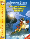 STILTON GERONIMO, Ci mangeremo... geronimo stilton!
