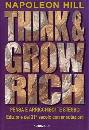 HILL NAPOLEON, Pensa e arrichisci te stesso. THINK AND GROW RICH