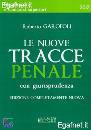 GAROFOLI ROBERTO, Nuove tracce penale con giurisprudenza 2012
