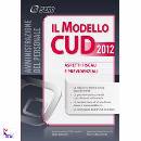 BALLARDINI GIULIA, Il modello CUD 2012 aspetti previdenziali e fisco
