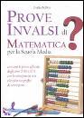 BELLINI GIULIA, Prove invalsi di matematica per la scuola media