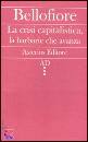 BELLOFIORE RICCARDO, Crisi capitalistica la barbarie che avanza