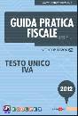 FRIZZERA, Testo unico IVA  Guida pratica fiscale  2012