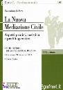 DI PIRRO MASSIMILIAN, La nuova mediazione civile