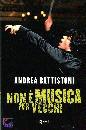 Battistoni Andrea, non  musica per vecchi