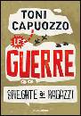 CAPUOZZO TONI, Le guerre spiegate ai ragazzi