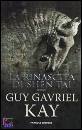 KAY GUY GAVRIEL, La rinascita di Shen Tai