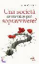 VERDONE LUCIANO, UNA SOCIET SENZA VALORI PU SOPRAVVIVERE?