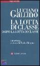 GALLINO LUCIANO, la lotta di classe dopo la lotta di classe
