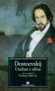 DOSTOEVSKIJ FEDOR, Umiliati e offesi