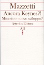 MAZZETTI GIOVAN, Ancora keynes?! Miseria o nuovo sviluppo?