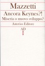 MAZZETTI GIOVAN, Ancora keynes?! Miseria o nuovo sviluppo?