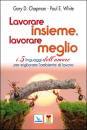 CHAPMAN - WHITE, Lavorare insieme lavorare meglio