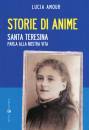 AMOUR LUCIA, Storie di anime. Teresa di Lisieux