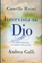 RUINI - GALLI, Intervista su Dio