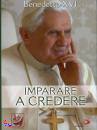 BENEDETTO XVI, Imparare a credere