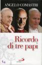 COMASTRI ANGELO, Ricordo di tre papi