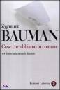 BAUMAN ZYGMUNT, cose che abbiamo in comune