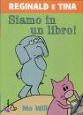 MO WILLEMS, Siamo in un libro!