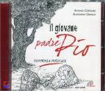 COPPALARO-GRIMALDI, Il giovane Padre Pio. Commedia musicale (CD audio)