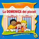 VITALI FRANCA, La domenica dei piccoli.Avvento e Natale anno C