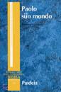 KOESTER HELMUT, Paolo e il suo mondo