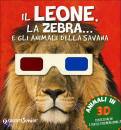 , Il leone lazebra e gli animali della savana -3d -, Giunti junior