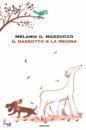 MAZZUCCO MELANIA, Il bassotto e la regina