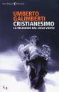 GALIMBERTI UMBE, Cristianesimo La religione dal cielo vuoto