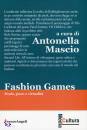 MASCIO ANTONELLA/ED, Fashion games Moda, gioco e virtualit