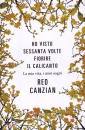 CANZIAN RED, Ho visto sessanta volte fiorire il calicanto