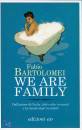 BARTOLOMEI FABI, we are family