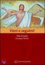 RAINERI GIUSEPPE, Vieni e seguimi Via Crucis