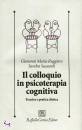 RUGGIERO - SASSAROLI, Il colloquio in psicoterapia cognitiva