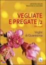 BOLLIN - CUCCHINI, Vegliate e pregate/2 Veglie di quaresima