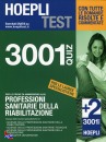 HOEPLI TEST, 3001 quiz professioni sanitarie Riabilitazione