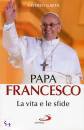 GAETA SAVERIO, Papa Francesco. La vita e le sfide